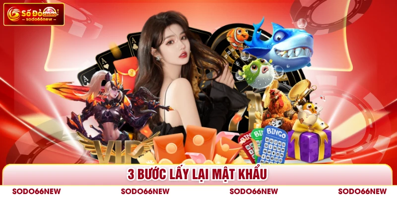 3 bước lấy lại mật khẩu