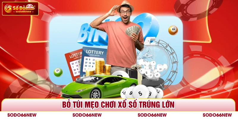 Bỏ túi mẹo chơi xổ số trúng lớn