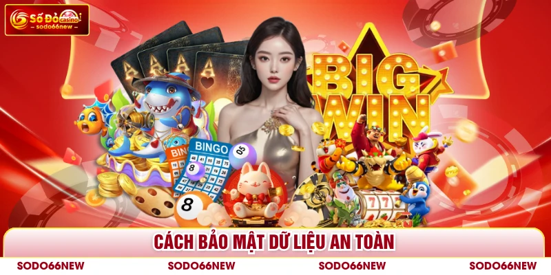 Cách bảo mật dữ liệu an toàn