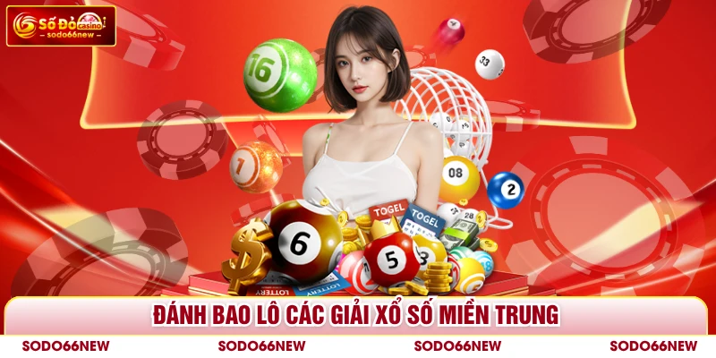 Đánh bao lô các giải xổ số miền Trung