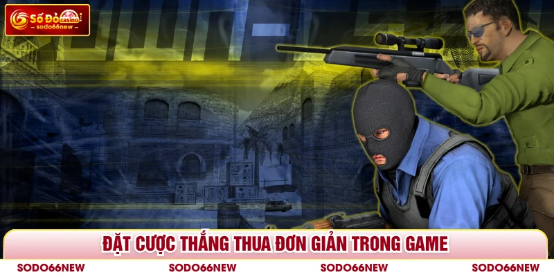 Đặt cược thắng thua đơn giản trong game