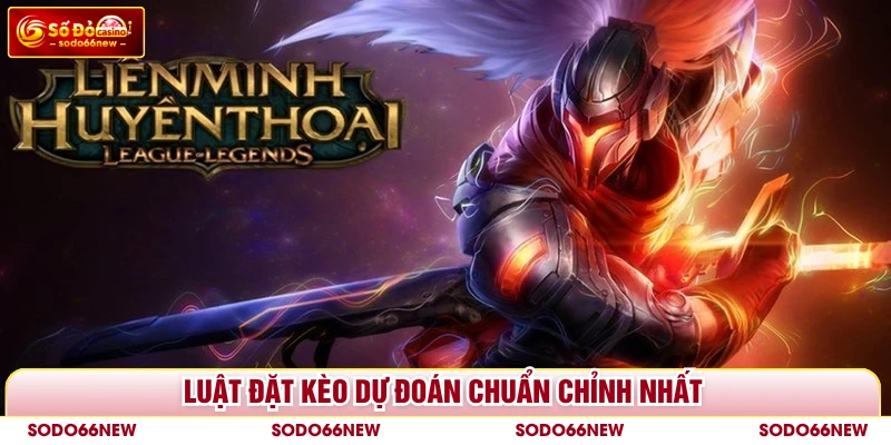 Luật đặt kèo dự đoán chuẩn chỉnh nhất