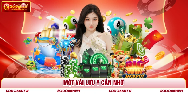 Một vài lưu ý cần nhớ