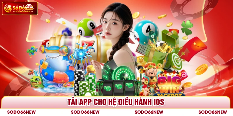 Tải app cho hệ điều hành IOS