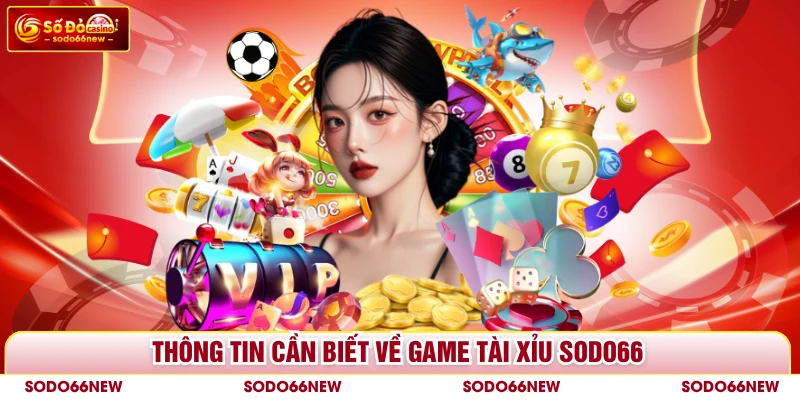 Thông tin cần biết về game tài xỉu SODO66