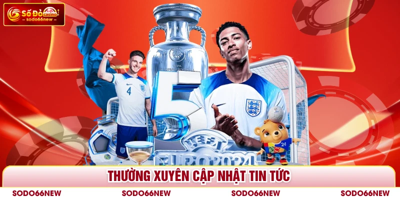 Thường xuyên cập nhật tin tức