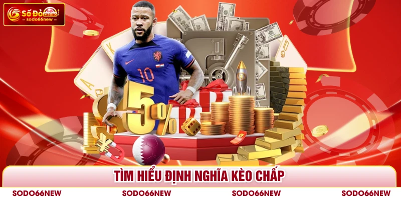 Tìm hiểu định nghĩa kèo chấp