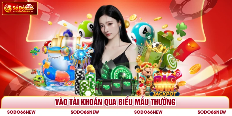 Vào tài khoản qua biểu mẫu thường
